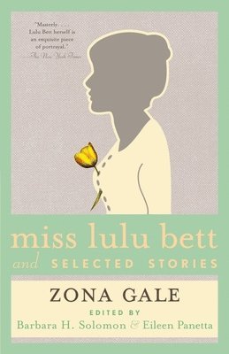 Zona Gale - Miss Lulu Bett and Selected Stories, Häftad