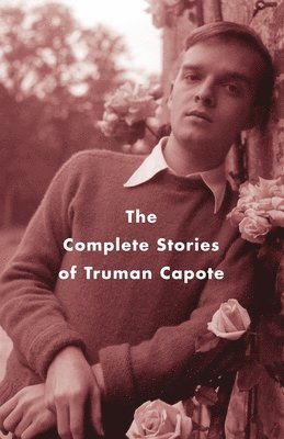 Truman Capote - The Complete Stories of Truman Capote, Häftad