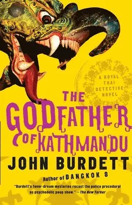 John Burdett - The Godfather of Kathmandu: A Royal Thai Detective Novel (4), Häftad