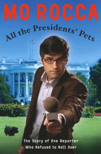 Mo Rocca - All the Presidents' Pets, E-bok
