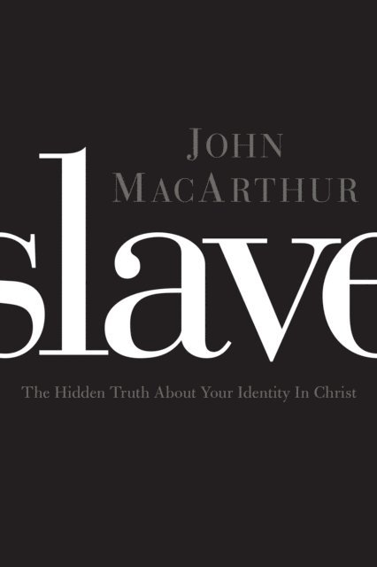 John F. MacArthur - Slave, E-bok