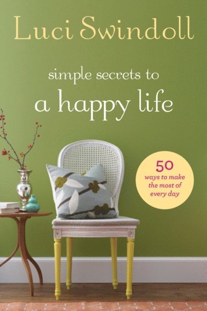 Luci Swindoll - Simple Secrets to a Happy Life, E-bok