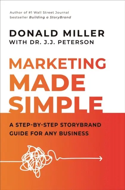 Dr. J.J. Peterson, Donald Miller - Marketing Made Simple, E-bok. Tillgänglighet: Lägg i varukorg