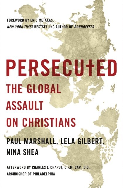 Nina Shea, Lela Gilbert, Paul Marshall - Persecuted, E-bok