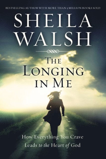 Sheila Walsh - Longing in Me, E-bok