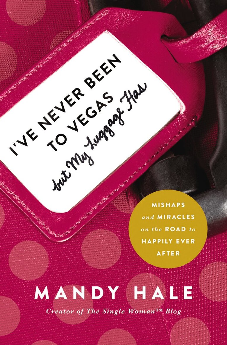Mandy Hale - I've Never Been to Vegas, but My Luggage Has, Häftad. Tillgänglighet: Lägg i varukorg