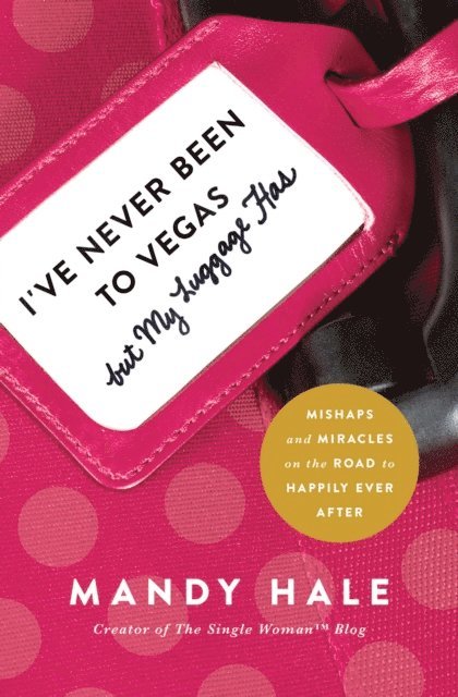Mandy Hale - I've Never Been to Vegas, but My Luggage Has, E-bok. Tillgänglighet: Lägg i varukorg