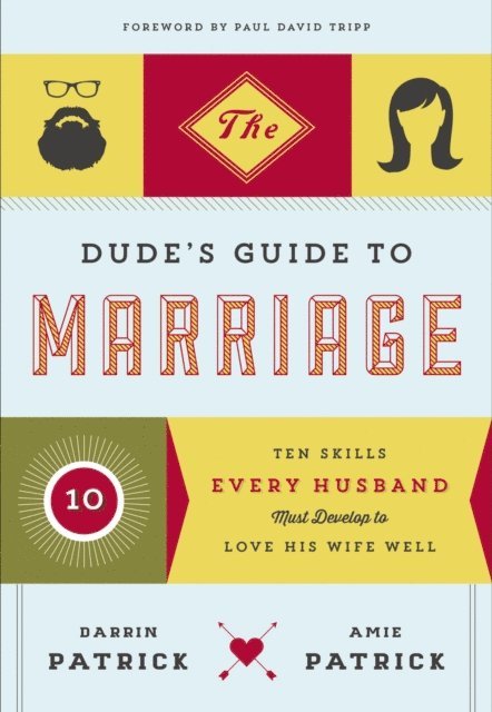 Amie Patrick, Darrin Patrick - Dude's Guide to Marriage, E-bok