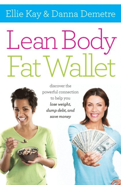 Danna Demetre, Ellie Kay - Lean Body, Fat Wallet, E-bok
