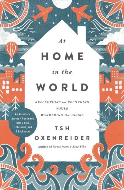 Tsh Oxenreider - At Home in the World, E-bok