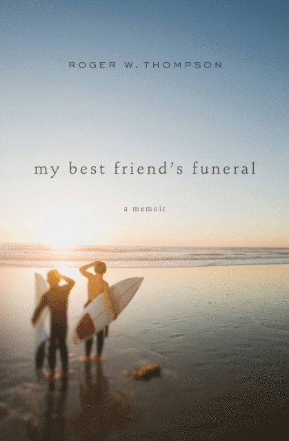 Roger W Thompson - My Best Friend's Funeral, E-bok