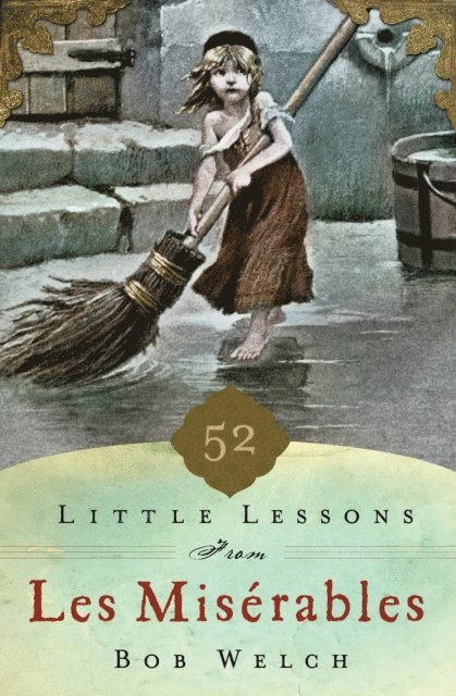 Bob Welch - 52 Little Lessons from Les Miserables, E-bok