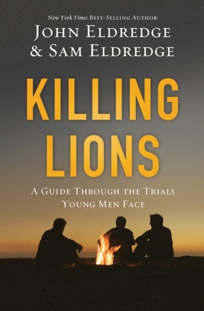 Samuel Eldredge, John Eldredge - Killing Lions, E-bok