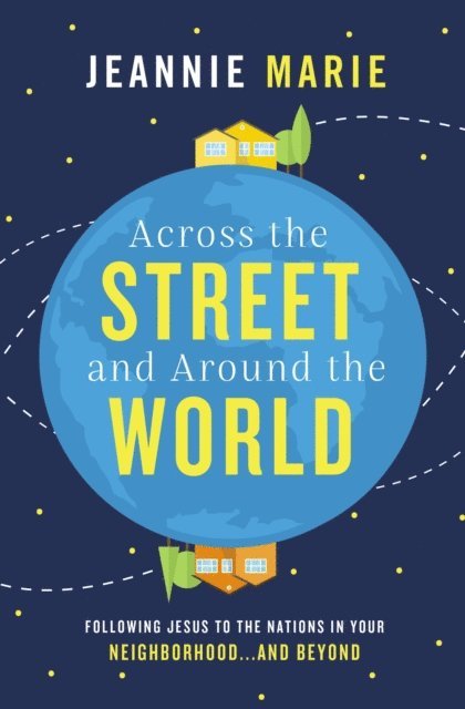 Jeannie Marie - Across the Street and Around the World, E-bok