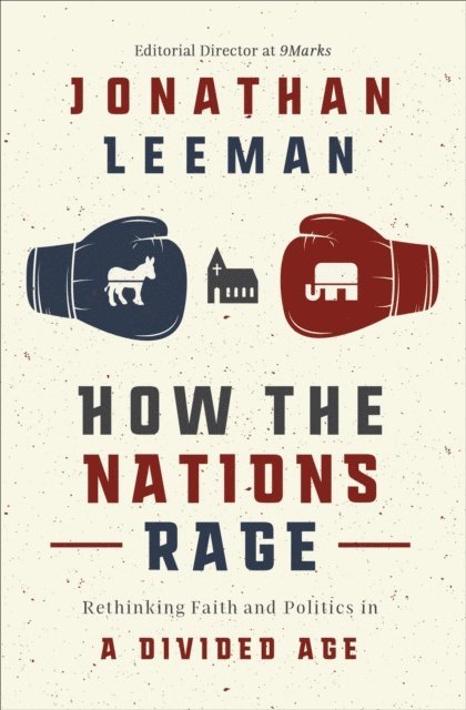 Jonathan Leeman - How the Nations Rage, E-bok