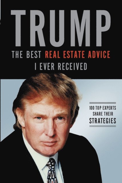 Donald J. Trump - Trump: The Best Real Estate Advice I Ever Received, E-bok