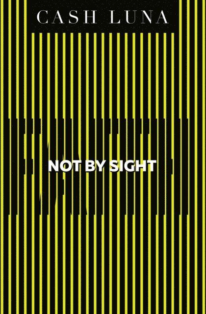 Cash Luna - Not By Sight, E-bok