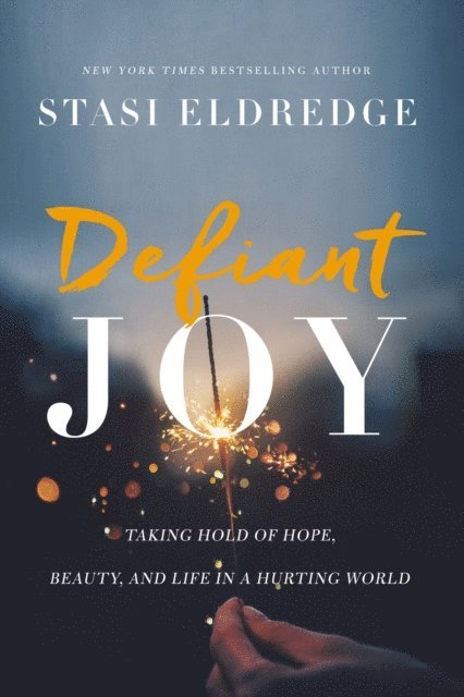Stasi Eldredge - Defiant Joy, E-bok