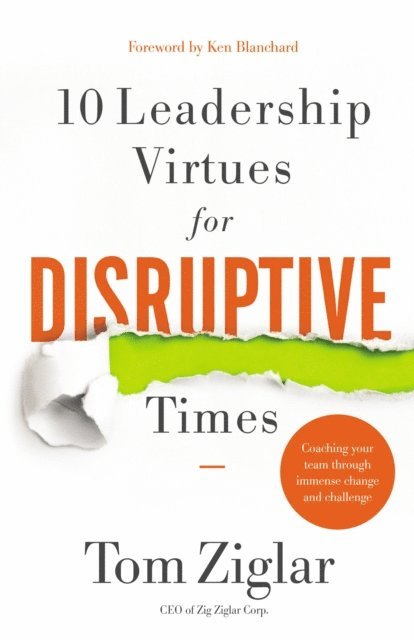Tom Ziglar - 10 Leadership Virtues for Disruptive Times, E-bok