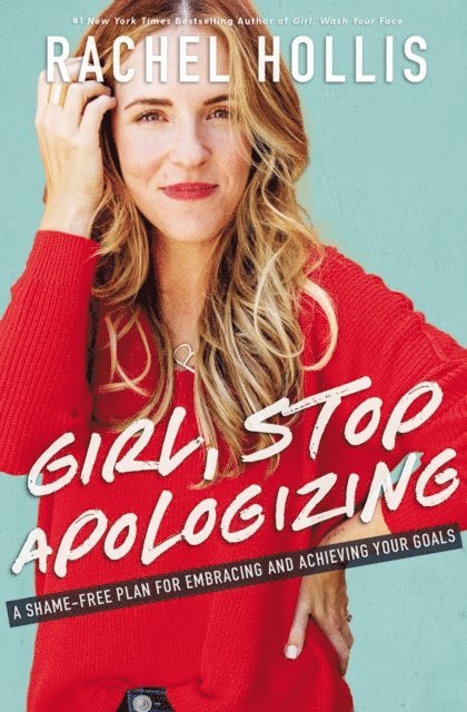 Rachel Hollis - Girl, Stop Apologizing, E-bok