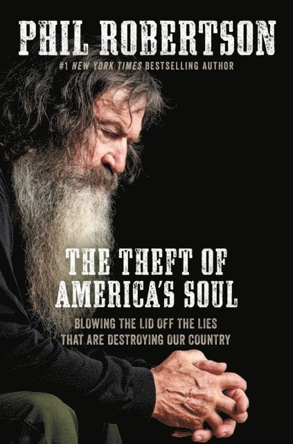 Phil Robertson - Theft of America's Soul, E-bok