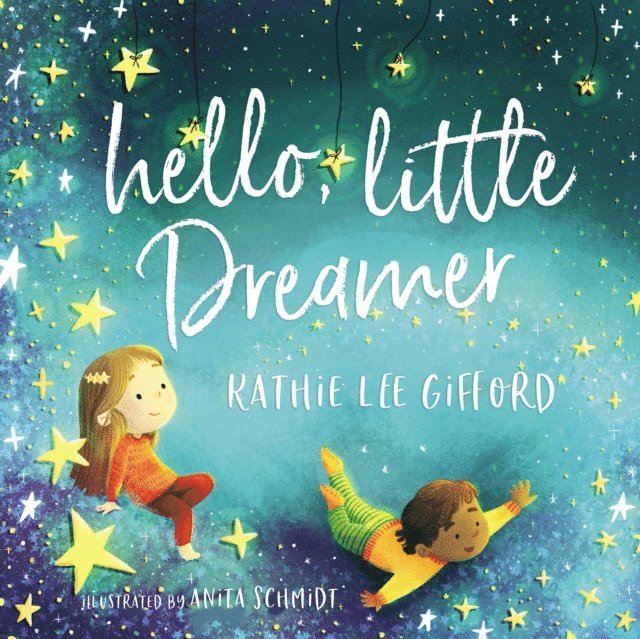 Kathie Lee Gifford - Hello, Little Dreamer, E-bok