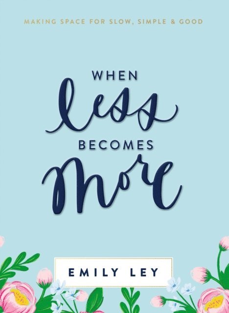 Emily Ley - When Less Becomes More, E-bok