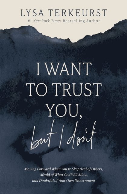 Lysa TerKeurst - I Want to Trust You, but I Don't, E-bok