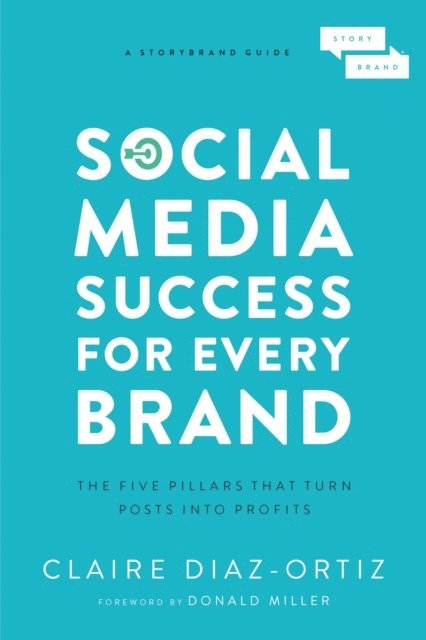 Claire Diaz-Ortiz - Social Media Success for Every Brand, E-bok