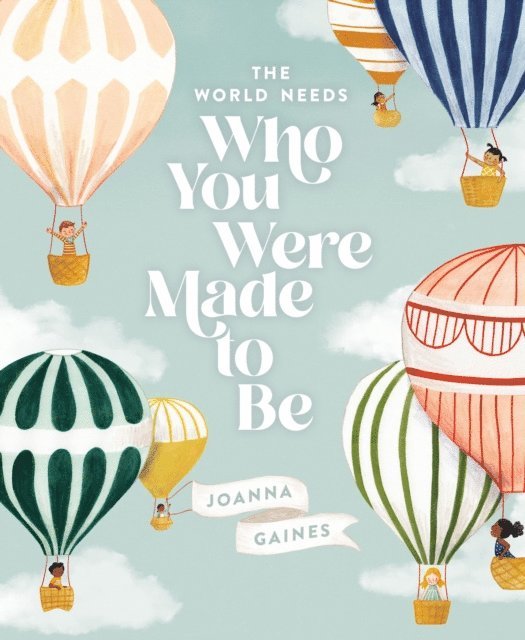 Joanna Gaines - World Needs Who You Were Made to Be, E-bok