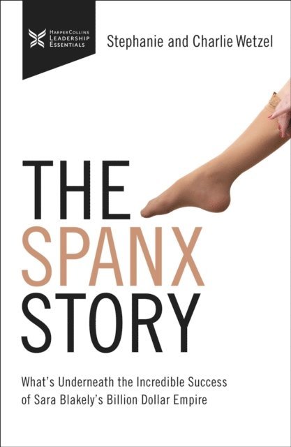 Stephanie Wetzel, Charlie Wetzel - Spanx Story, E-bok
