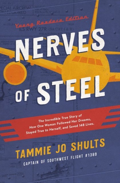 Captain Tammie Jo Shults - Nerves of Steel (Young Readers Edition), E-bok