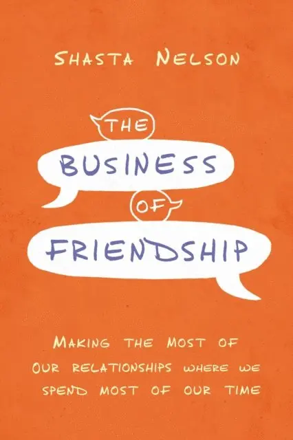 Shasta Nelson - Business of Friendship, E-bok. Tillgänglighet: Lägg i varukorg