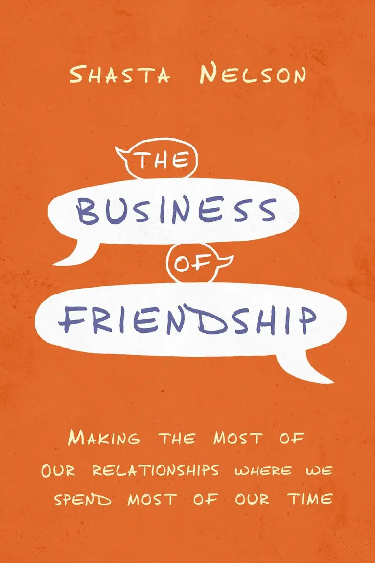 Shasta Nelson - Business of Friendship, Häftad. Tillgänglighet: Lägg i varukorg