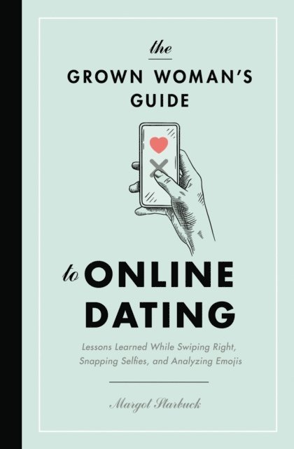 Margot Starbuck - Grown Woman's Guide to Online Dating, E-bok