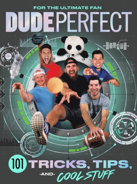 Dude Perfect - Dude Perfect 101 Tricks, Tips, and Cool Stuff, E-bok