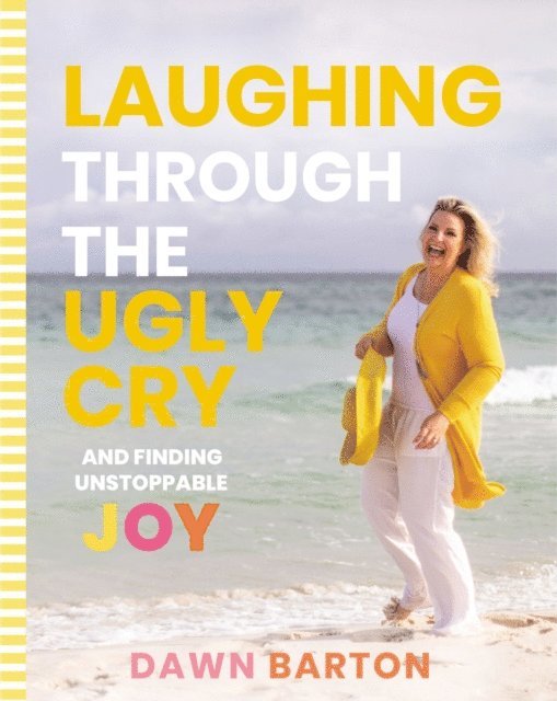 Dawn Barton - Laughing Through the Ugly Cry, E-bok. Tillgänglighet: Lägg i varukorg