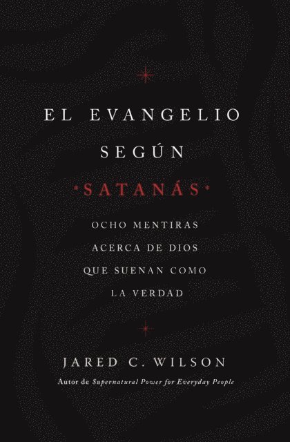 Jared C. Wilson - El Evangelio según Satanás, E-bok