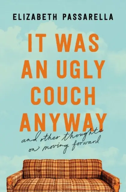 Elizabeth Passarella - It Was an Ugly Couch Anyway, E-bok. Tillgänglighet: Lägg i varukorg