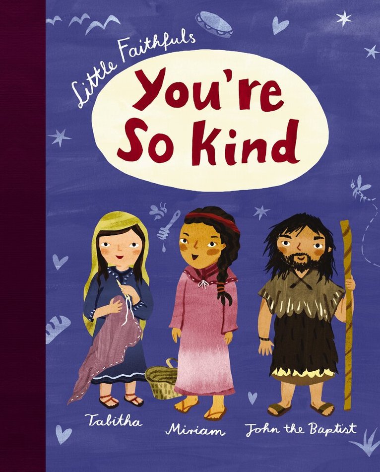 Carrie Marrs - Little Faithfuls: You're So Kind, Inbunden