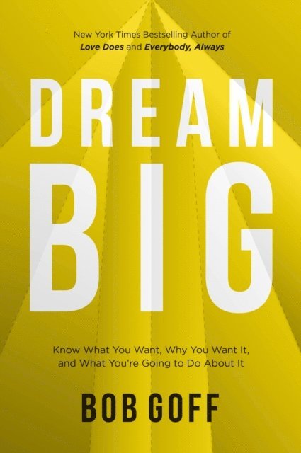 Bob Goff - Dream Big, E-bok