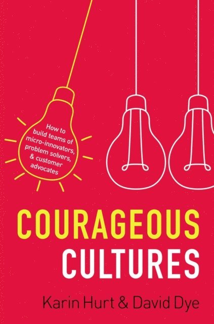 David Dye, Karin Hurt - Courageous Cultures, E-bok