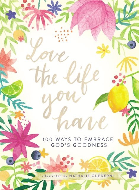 Thomas Nelson - Love the Life You Have, E-bok