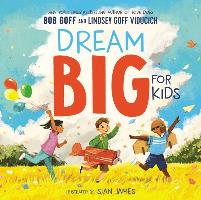 Lindsey Goff Viducich, Bob Goff - Dream Big for Kids, E-bok