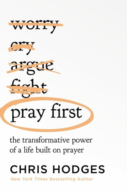 Chris Hodges - Pray First, E-bok