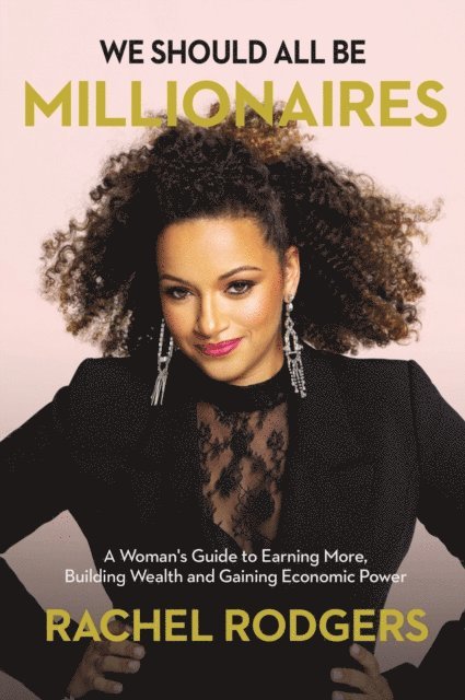 Rachel Rodgers - We Should All Be Millionaires, E-bok