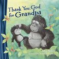 Thank You, God, for Grandpa (Mini Edition)