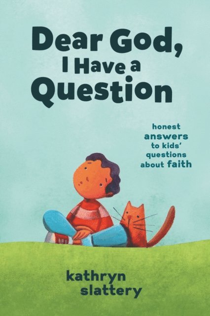 Kathryn Slattery - Dear God, I Have a Question, E-bok