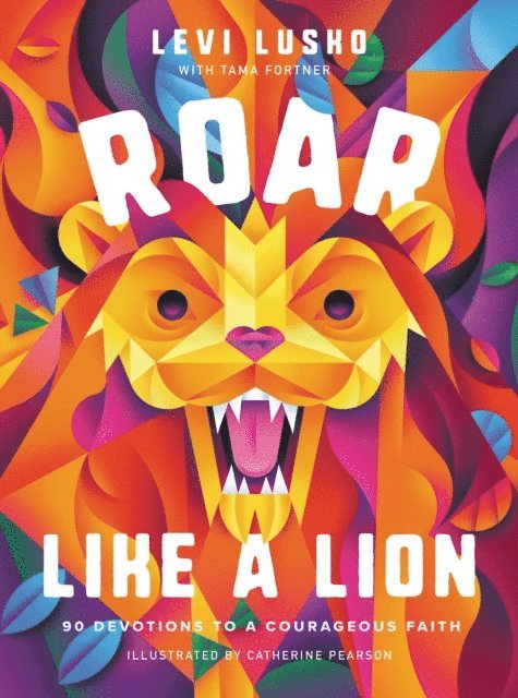Tama Fortner, Levi Lusko - Roar Like a Lion, E-bok