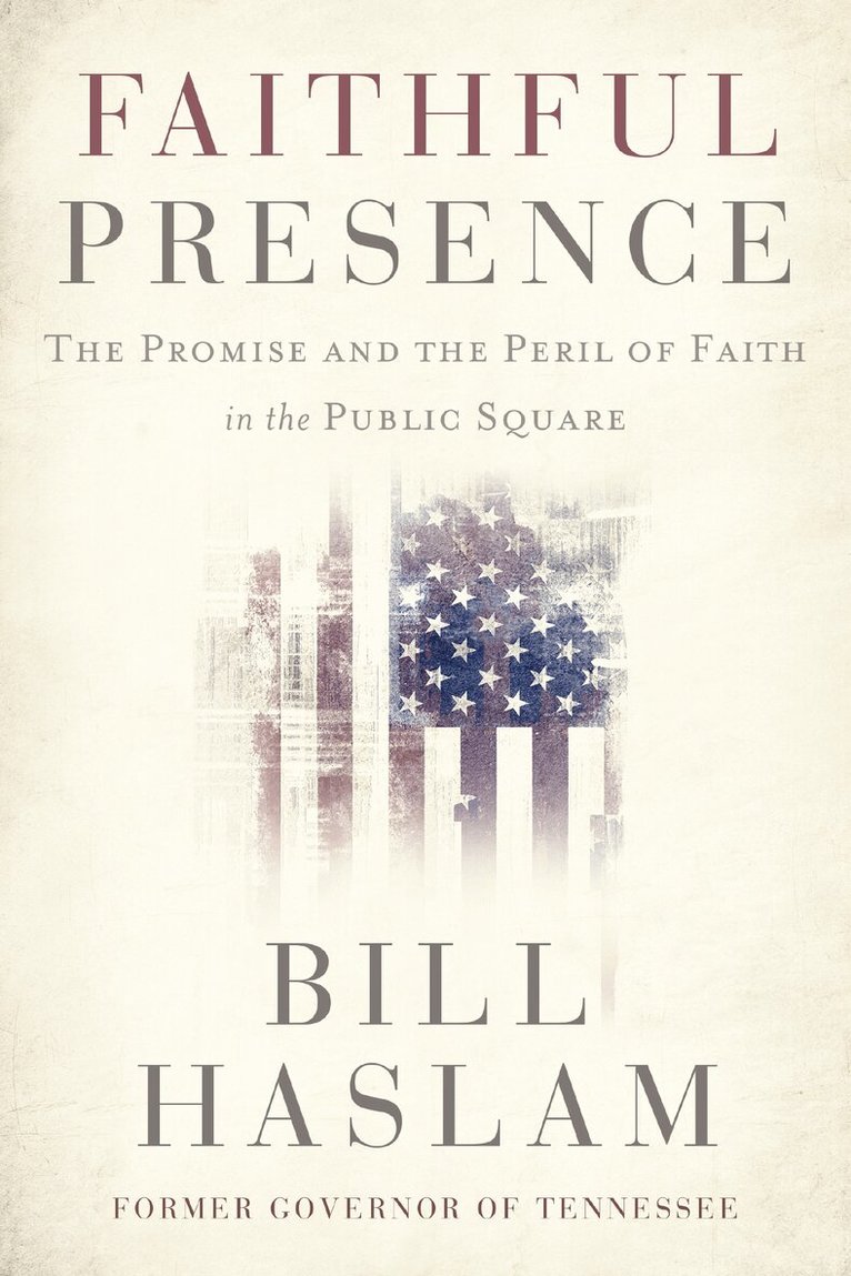 Bill Haslam - Faithful Presence, Häftad. Tillgänglighet: Lägg i varukorg